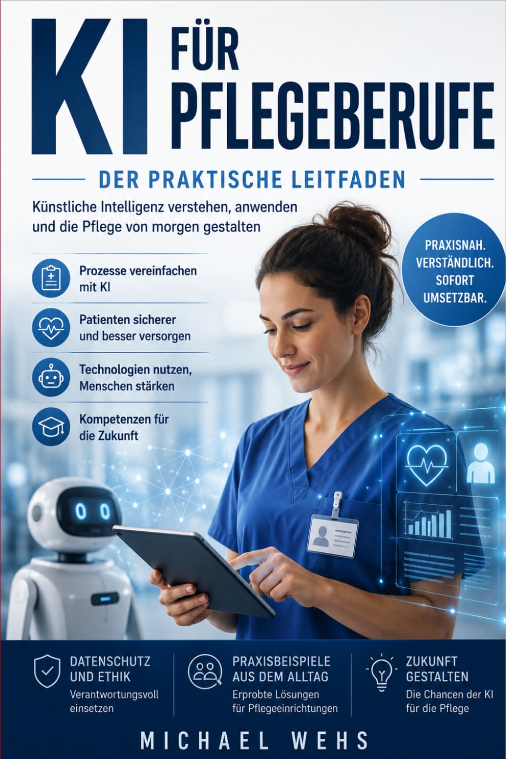 KI für Pflegeberufe: Der praktische Leitfaden für den Pflegealltag von morgen