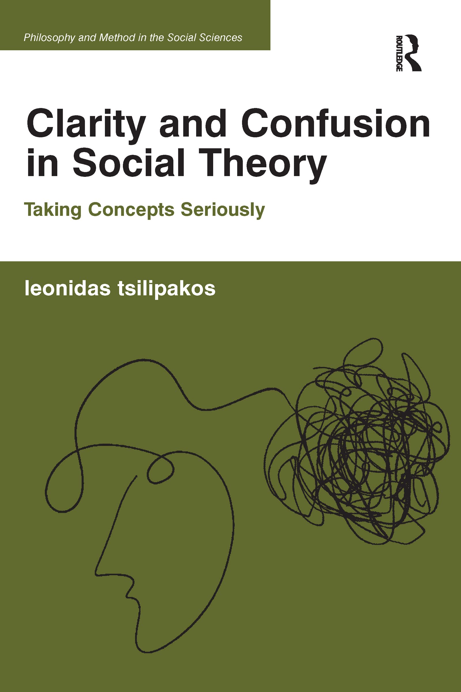 Clarity and Confusion in Social Theory: Taking Concepts Seriously (Philosophy and Method in the Social Sciences)