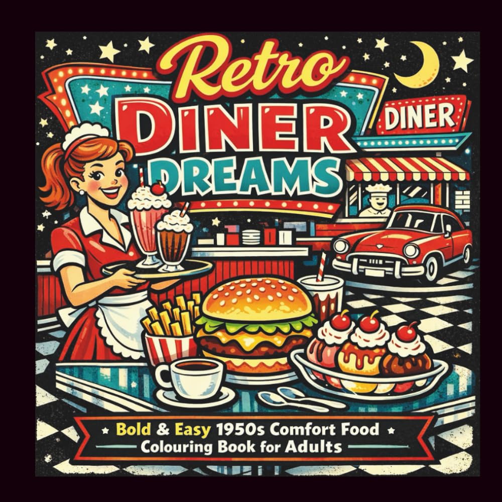Retro Diner Dreams: Bold & Easy 1950s Comfort Food Colouring Book for Adults