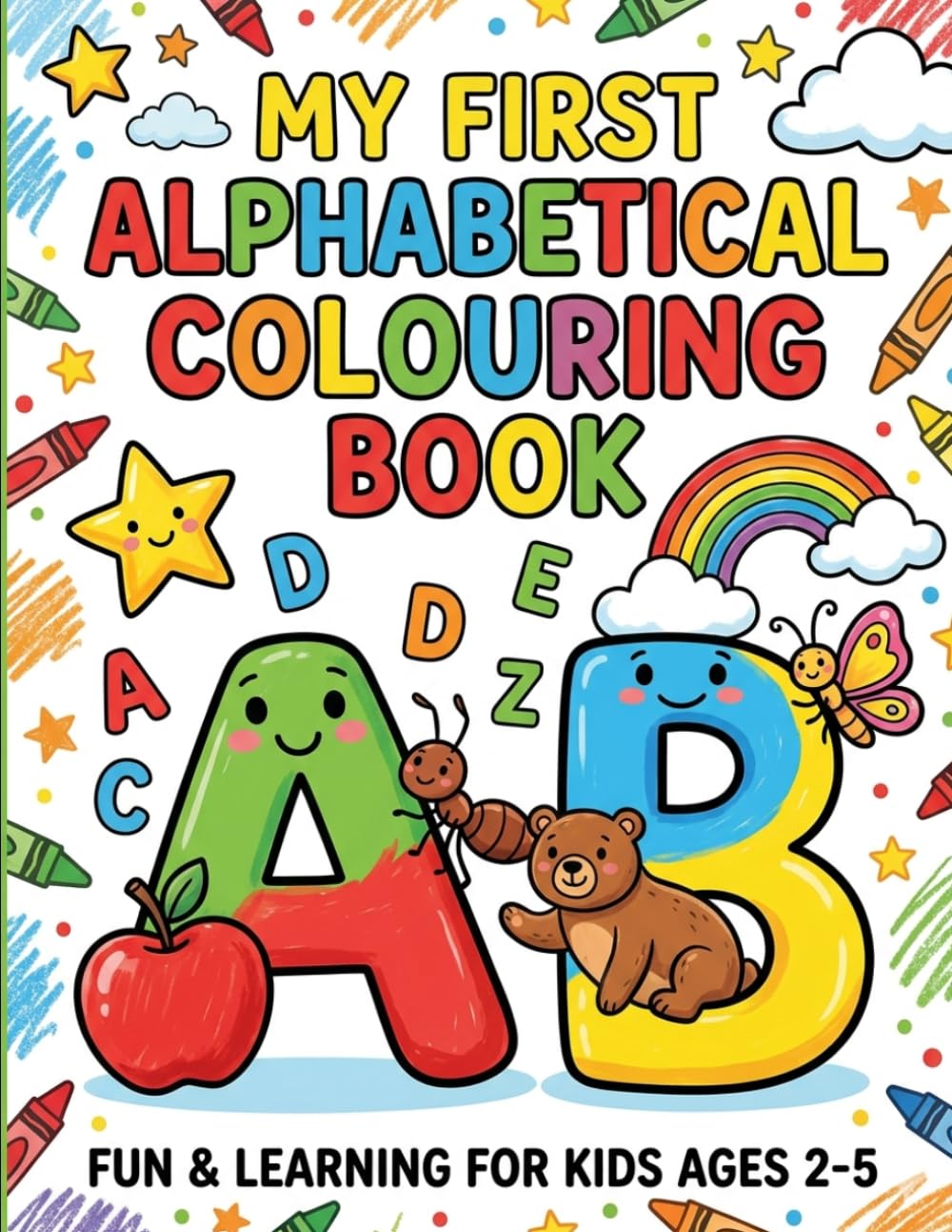 My first alphabetical colouring book: A Fun A to Z Coloring Adventure with Easy Alphabet Objects to Color, Learn Letters, Build Vocabulary, and Boost ... Preschool, Kindergarten, and Early Learners