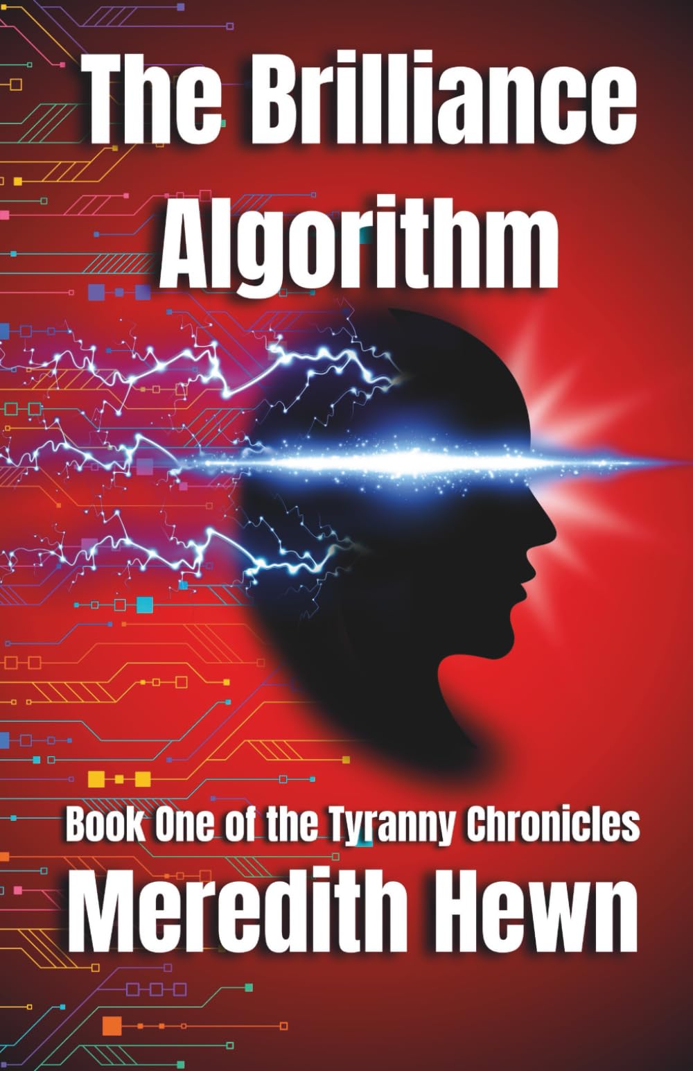 The Brilliance Algorithm: Book One of the Tyranny Chronicles: 1