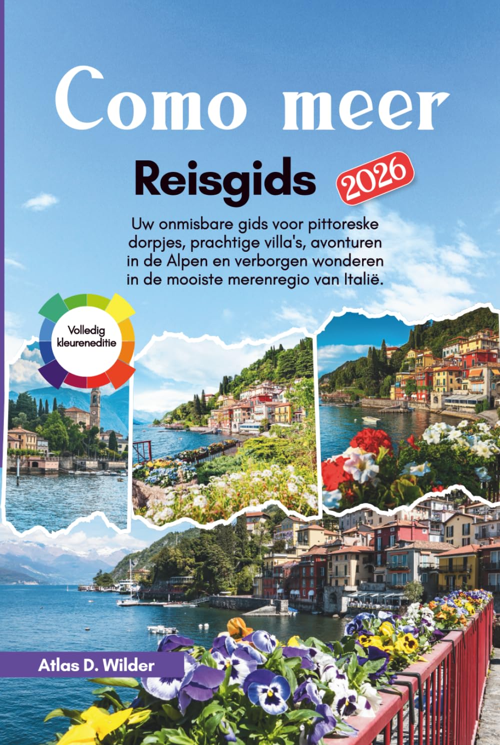 Como meer Reisgids 2026: Uw onmisbare gids voor pittoreske dorpjes, prachtige villa's, avonturen in de Alpen en verborgen wonderen in de mooiste merenregio van Italië.