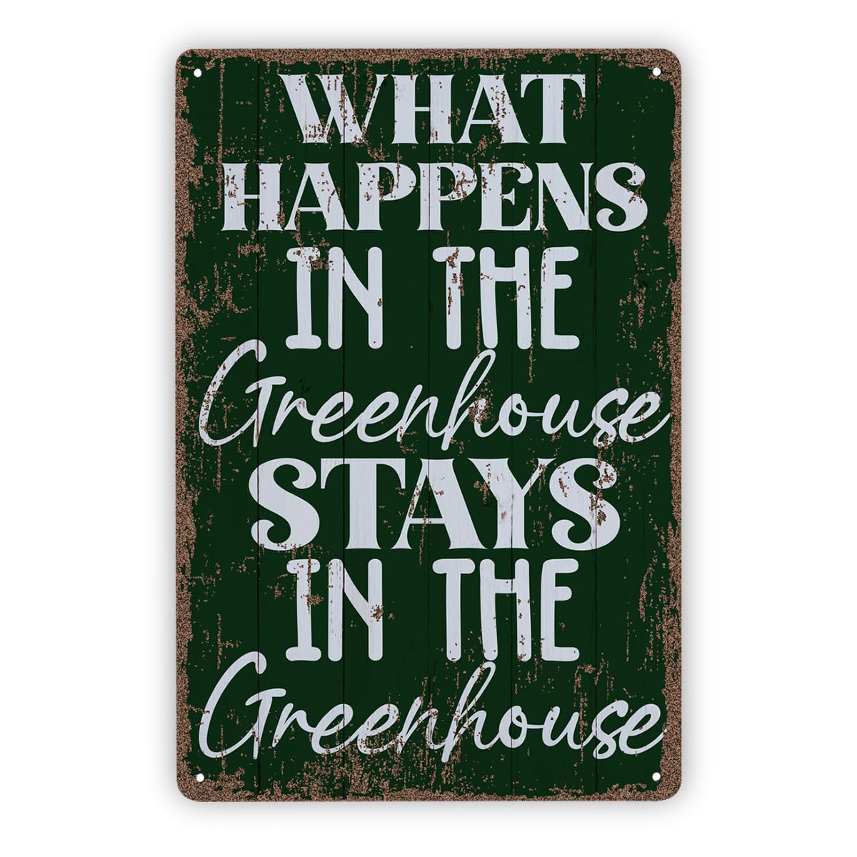 What Happens In Greenhouse Stays Tin Sign, 11.8x7.9in