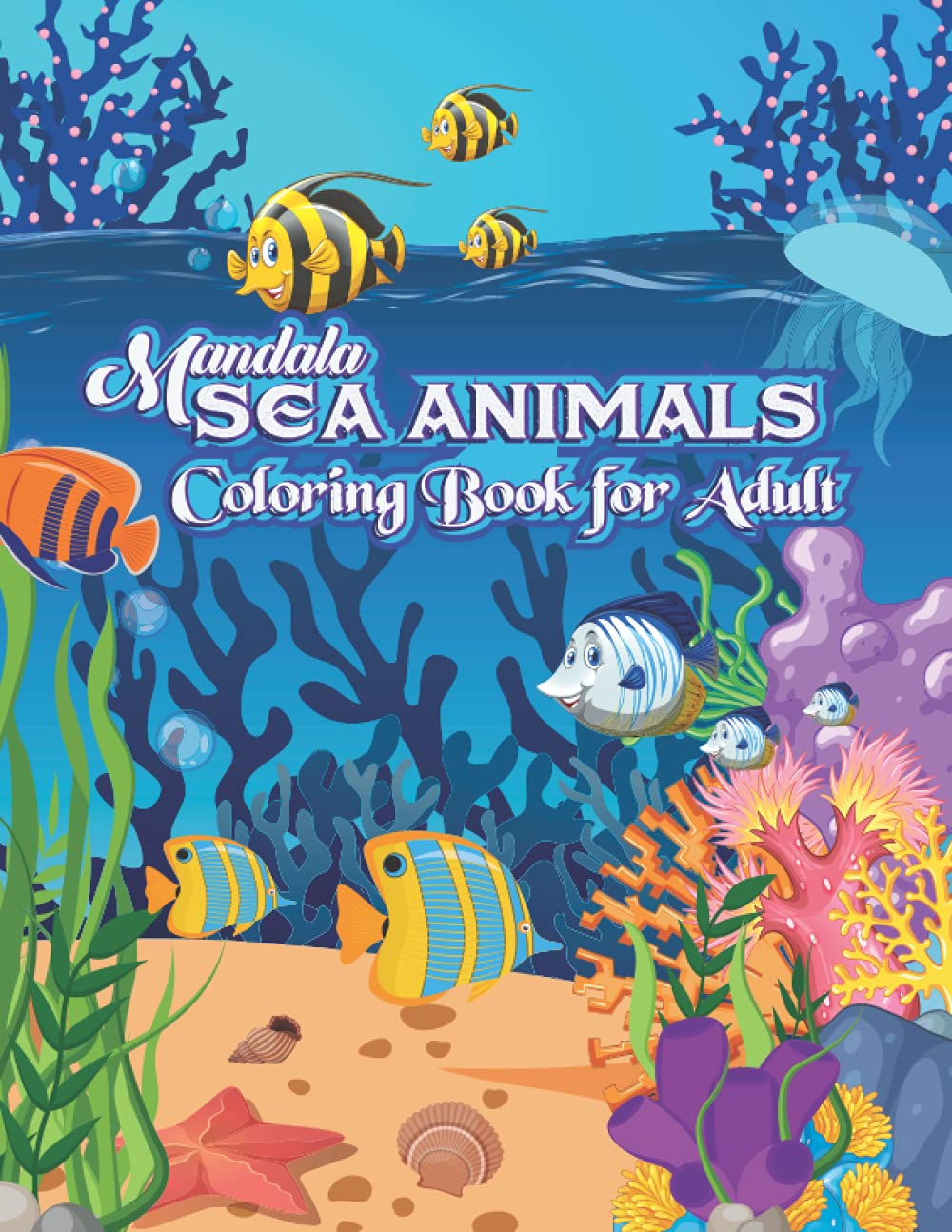 mandala sea animals coloring book for adult: mandala sea animals coloring book 300 page, A Coloring Book For adults Features Amazing Ocean Animals To ... Activity Book For Adult, Young Boys & Girls