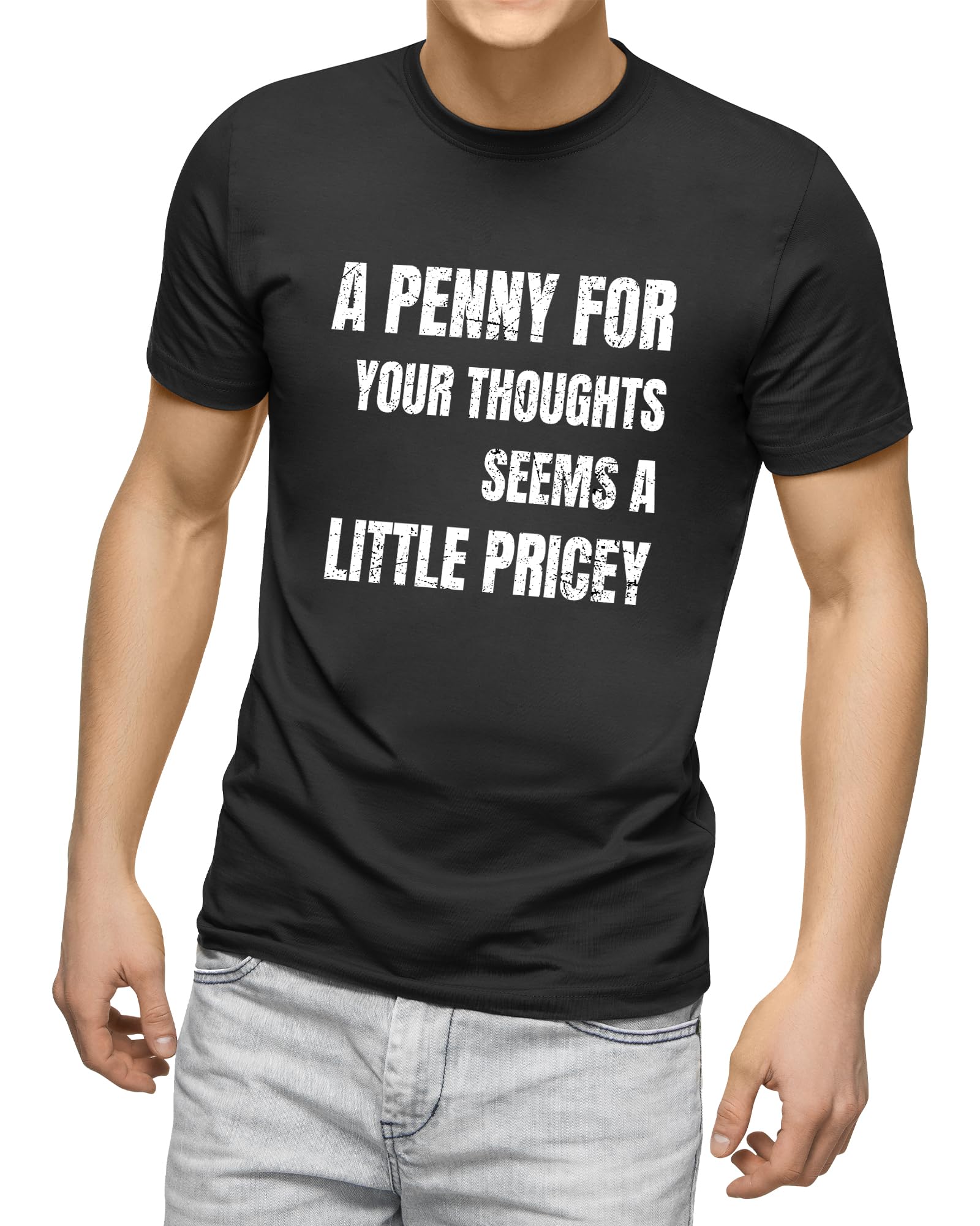 MonkeyPeelzA Penny for Your Thoughts Seems A Little Pricey Mens Funny Tshirt
