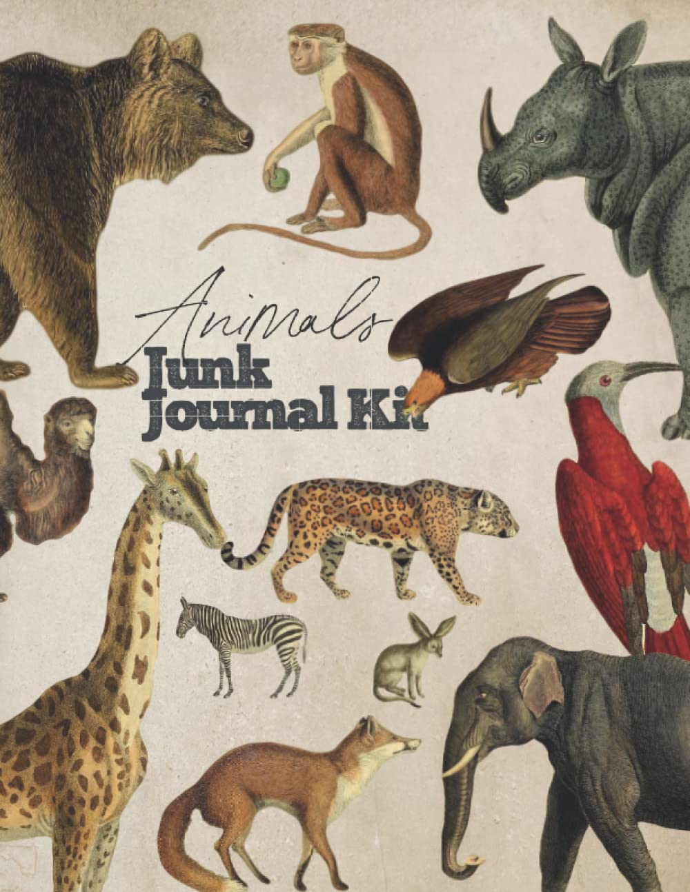 Animals Junk Journal Kit: A Treasury of Amazing Images To Cut & Collage and Use For Mixed Media Projects (Vol-1)