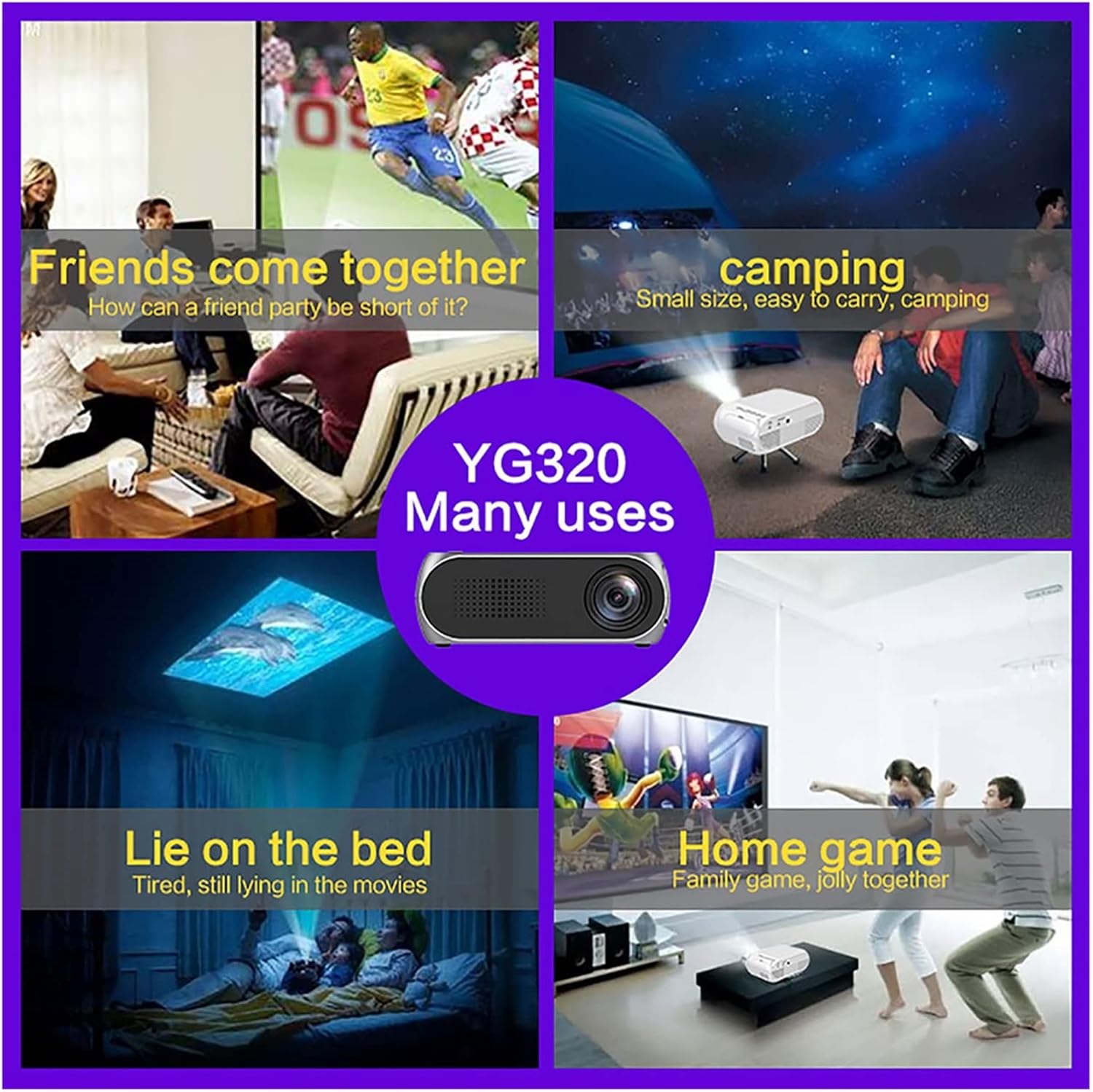 Collage of YG320 Mini Projector usage scenarios: friends gathering, camping, lying on the bed watching movies, and home gaming.