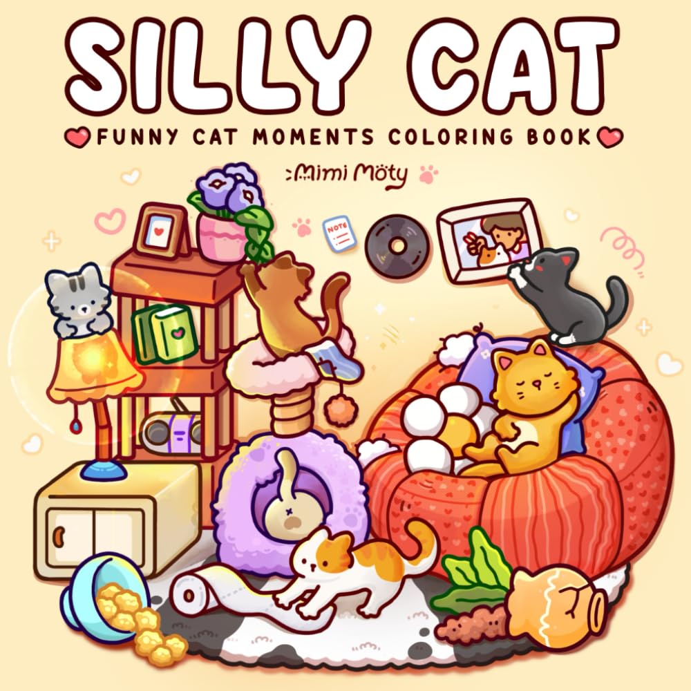Silly Cat: Funny Cat Moments Coloring Book for Adults and Teens, Cute and Cozy Pages for Relaxation, Laughter, and Cat Lovers Joy