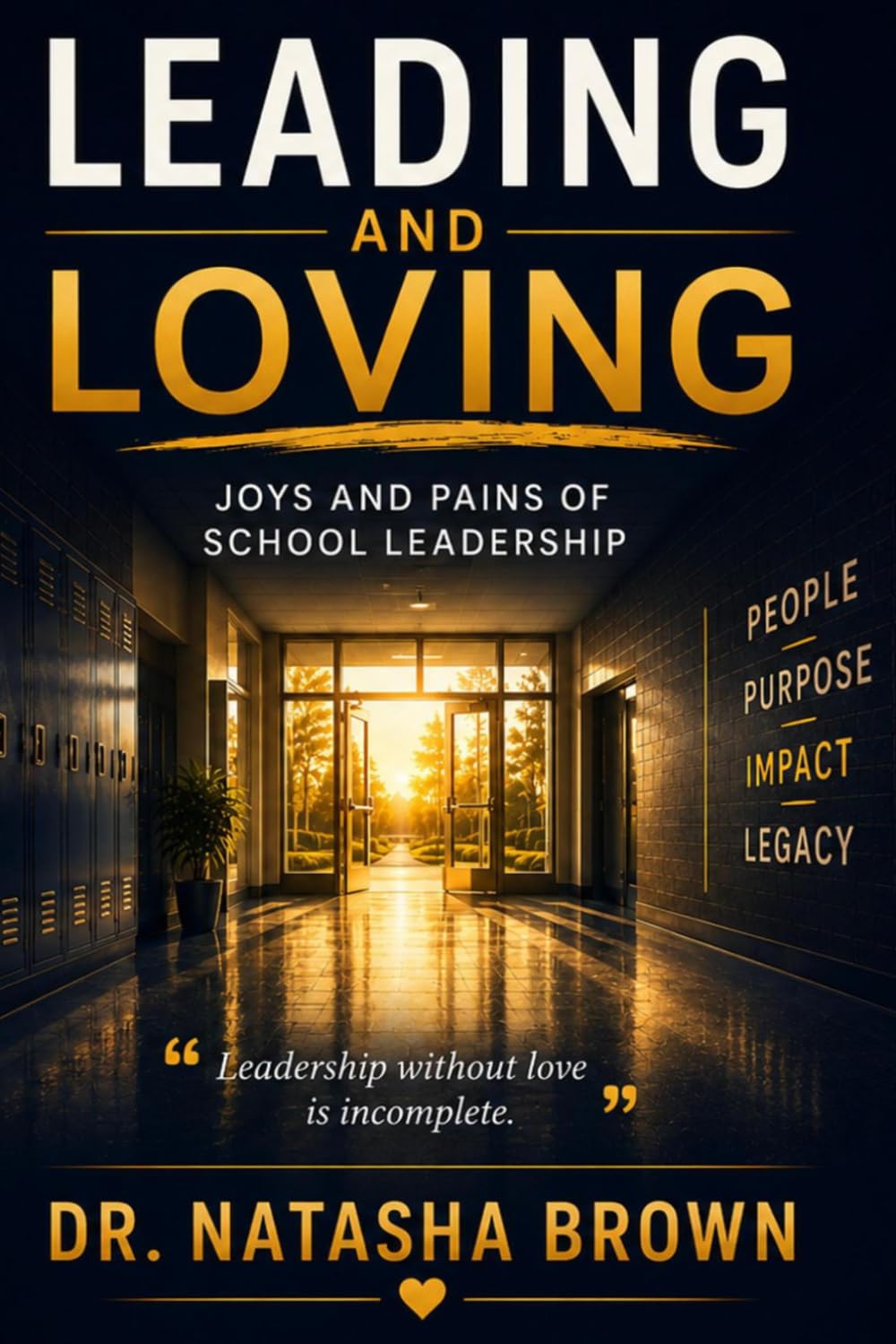 Leading And Loving: Joys and Pains of School Leadership