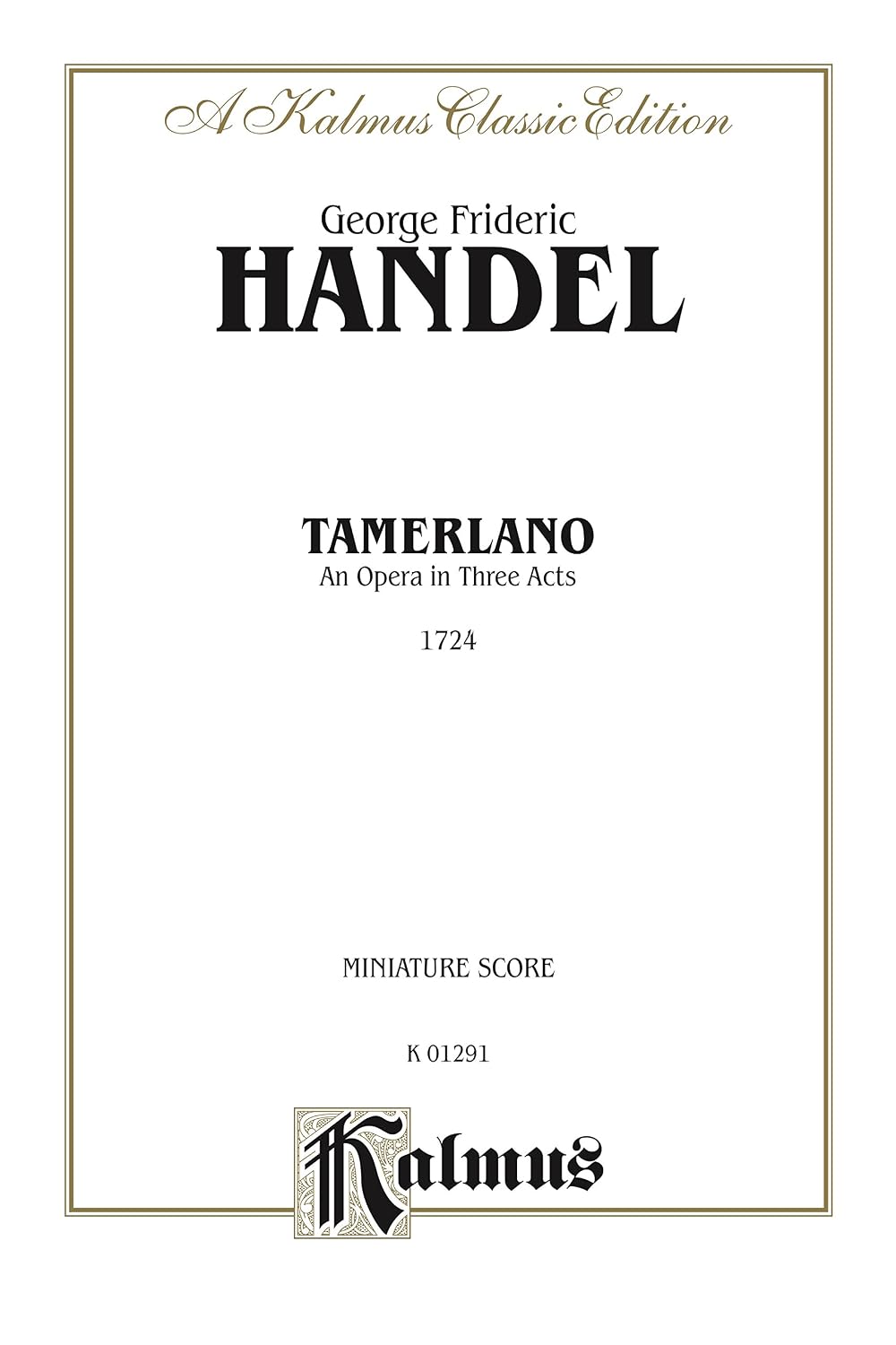 Tameriano (1724), An Opera in Three Acts: Vocal (Opera) Score (Miniature Score) (Kalmus Edition) (Italian Edition)