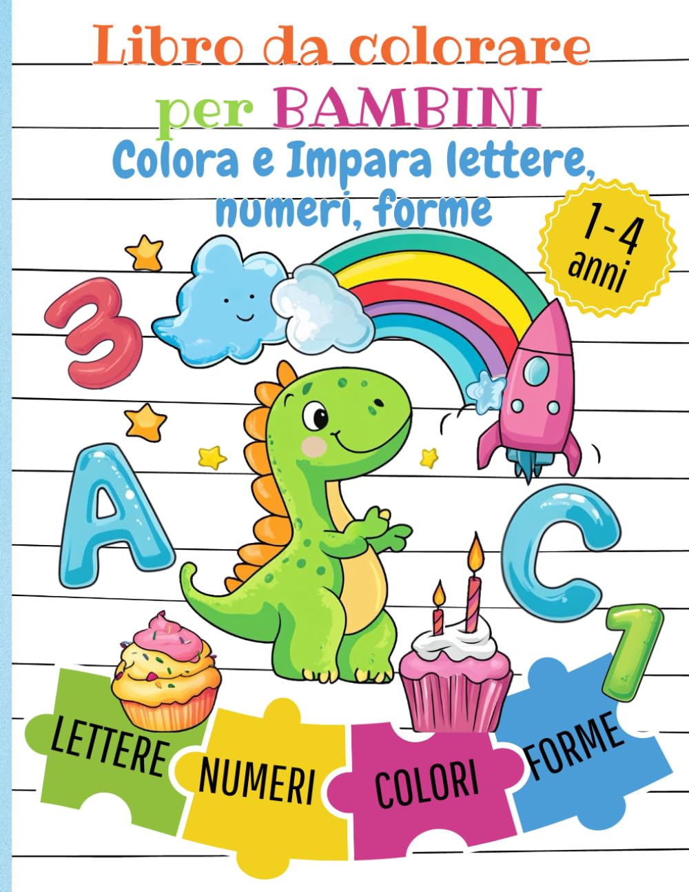 Libro da colorare per bambini: colora e impara lettere, numeri, forme