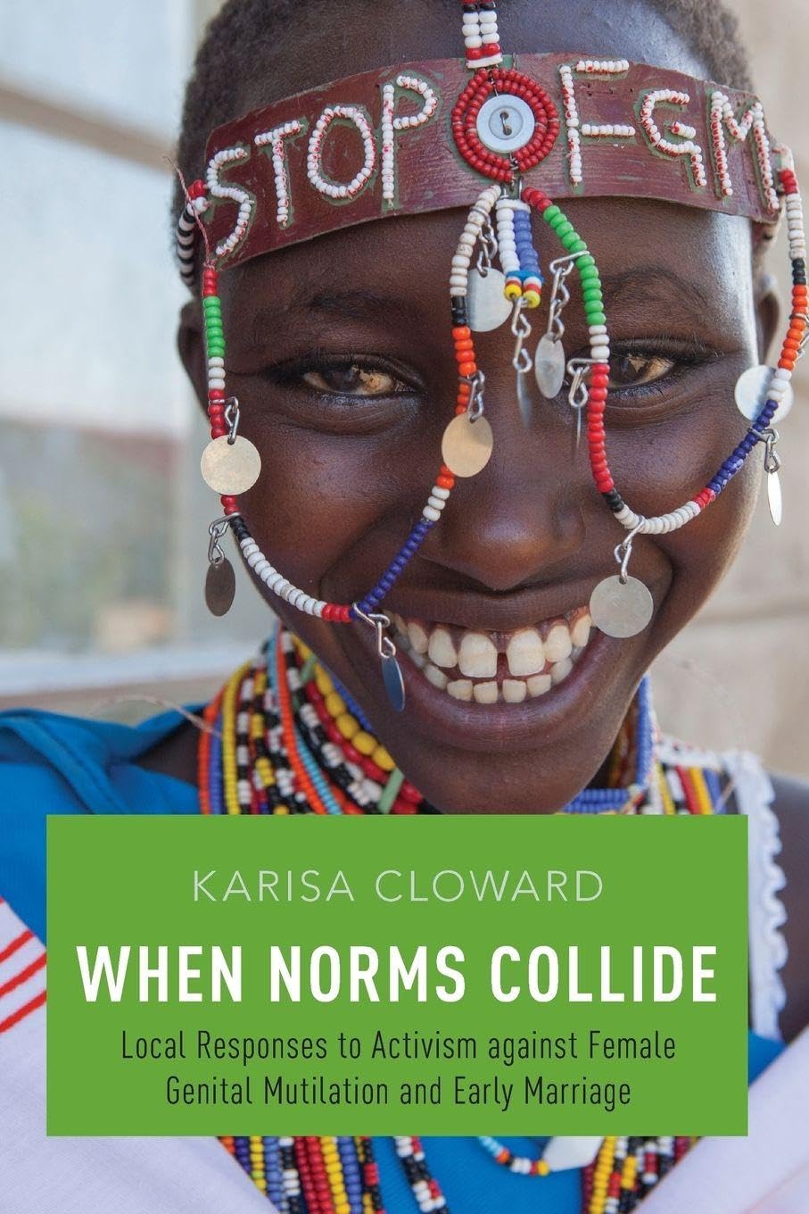 WHEN NORMS COLLIDE P: Local Responses to Activism against Female Genital Mutilation and Early Marriage