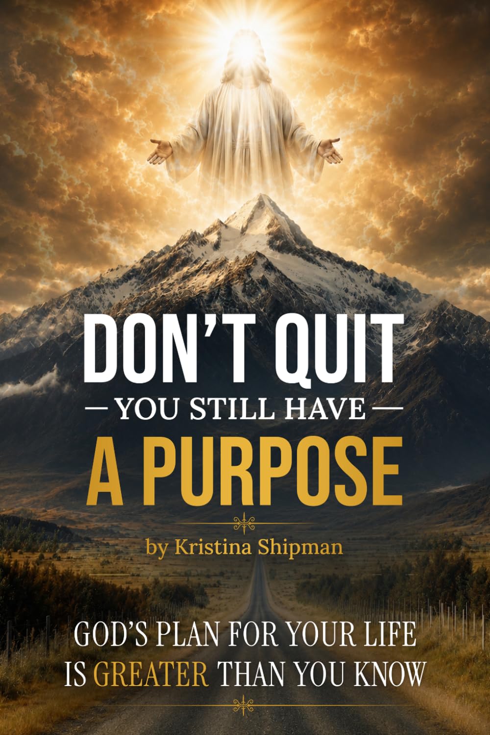 Don't Quit You Still Have A Purpose