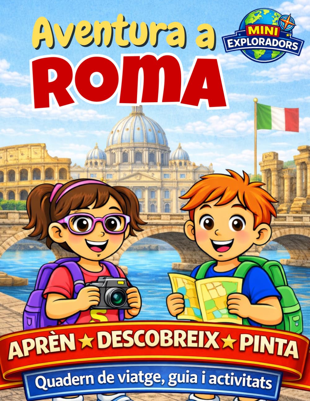Mini Exploradors: Roma – Quadern de viatge, Guia i Activitats per a nens: aprèn, descobreix i pinta jugant: Aventura per Llegir, Aprendre, Pintar i Jugar