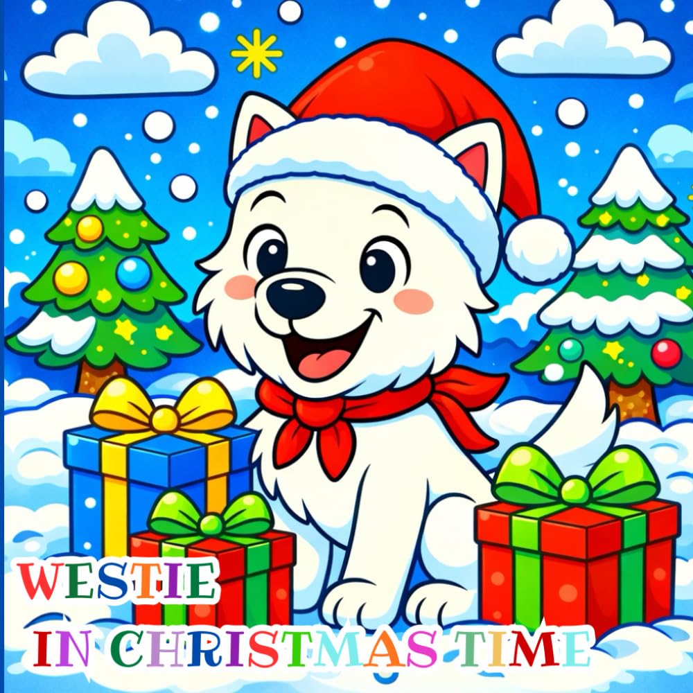 westie in christmas time: Winter Adventures of a Cute Little Westie Doggie