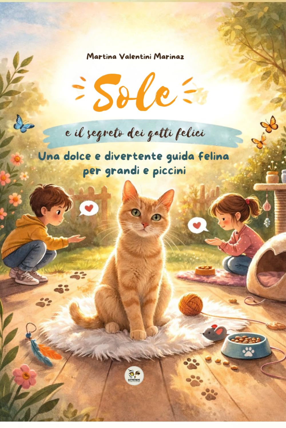 SOLE E IL SEGRETO DEI GATTI FELICI: Una dolce e divertente guida felina per grandi e piccini