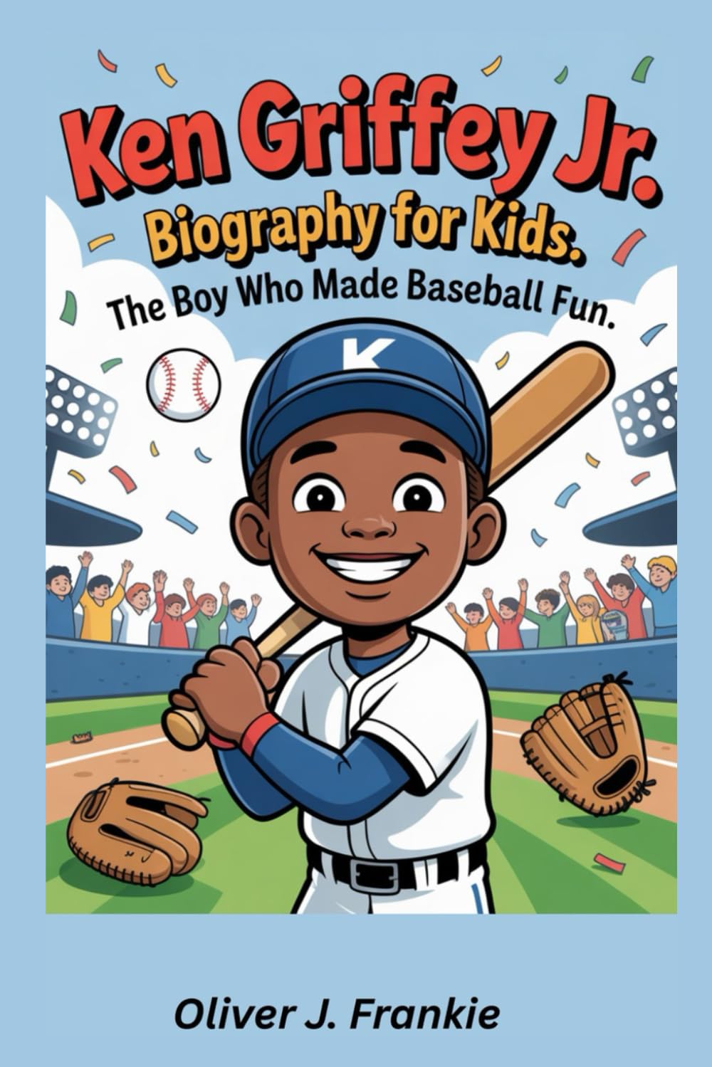 Ken Griffey Jr. Biography for Kids: The Boy Who Made Baseball Fun