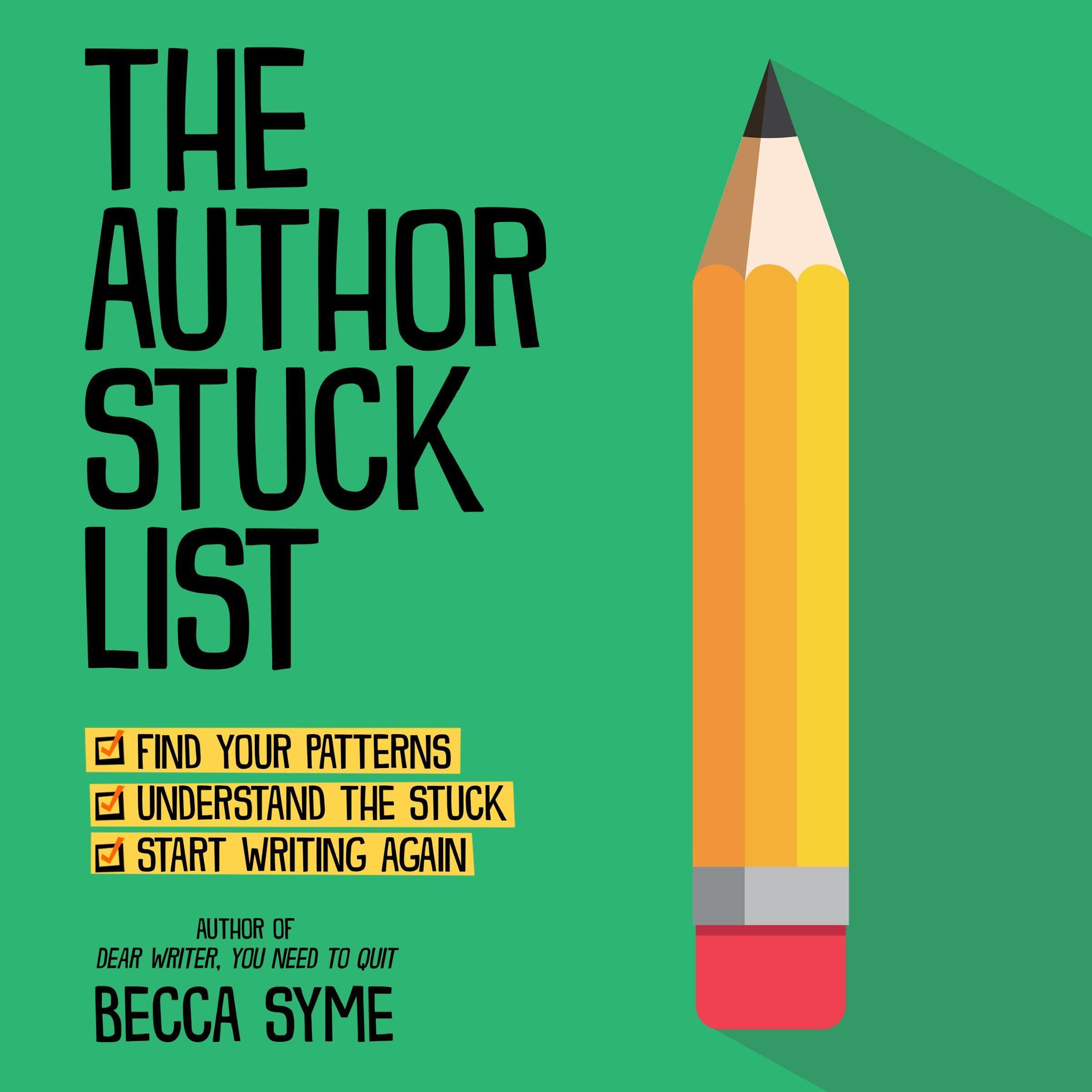 The Author Stuck List: Better-Faster Author Success, Book 1