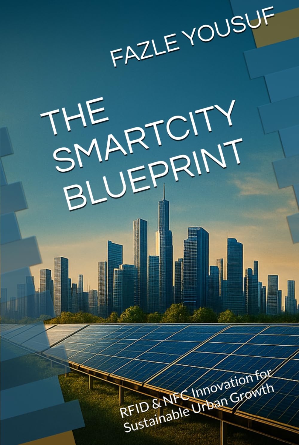 THE SMARTCITY BLUEPRINT: RFID & NFC Innovation for Sustainable Urban Growth