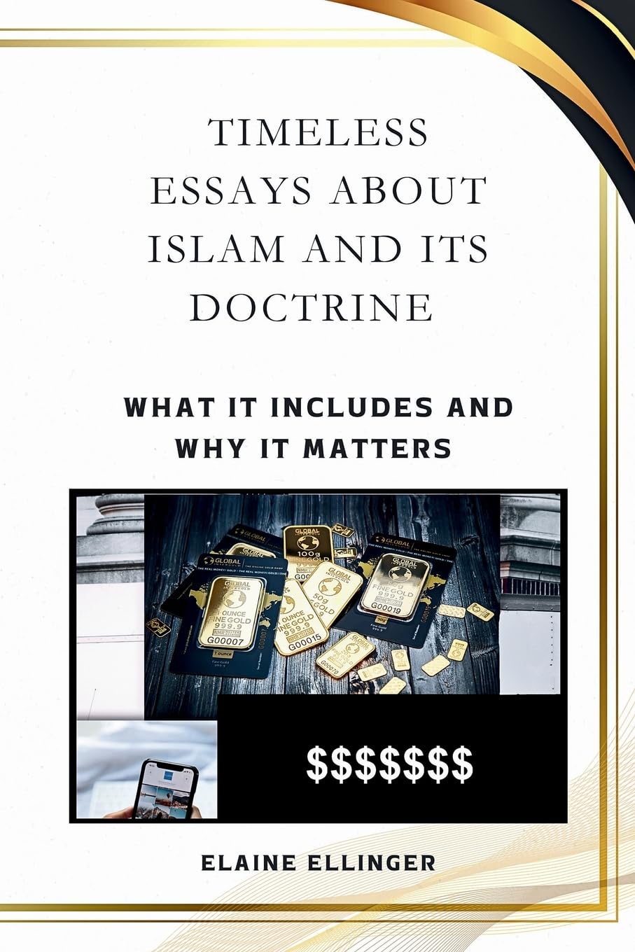 TIMELESS ESSAYS ABOUT ISLAM AND ITS DOCTRINE: WHAT IT INCLUDES AND WHY IT MATTERS