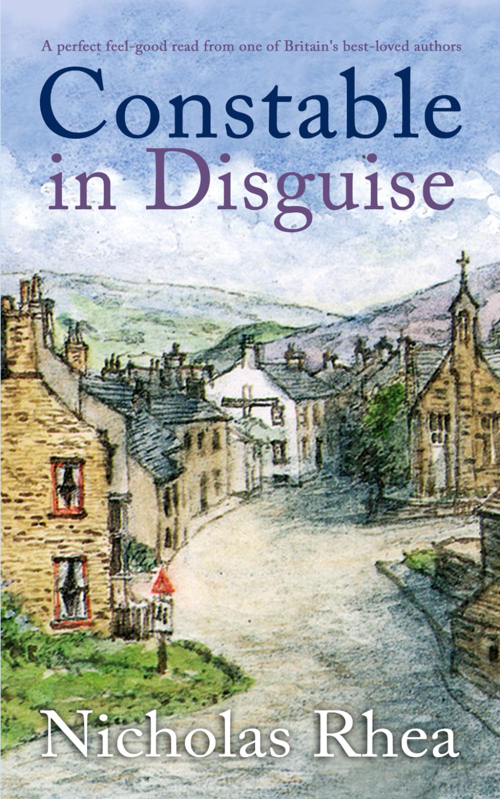 CONSTABLE IN DISGUISE a perfect feel-good read from one of Britain's best-loved authors: 9 (Constable Nick Mystery)