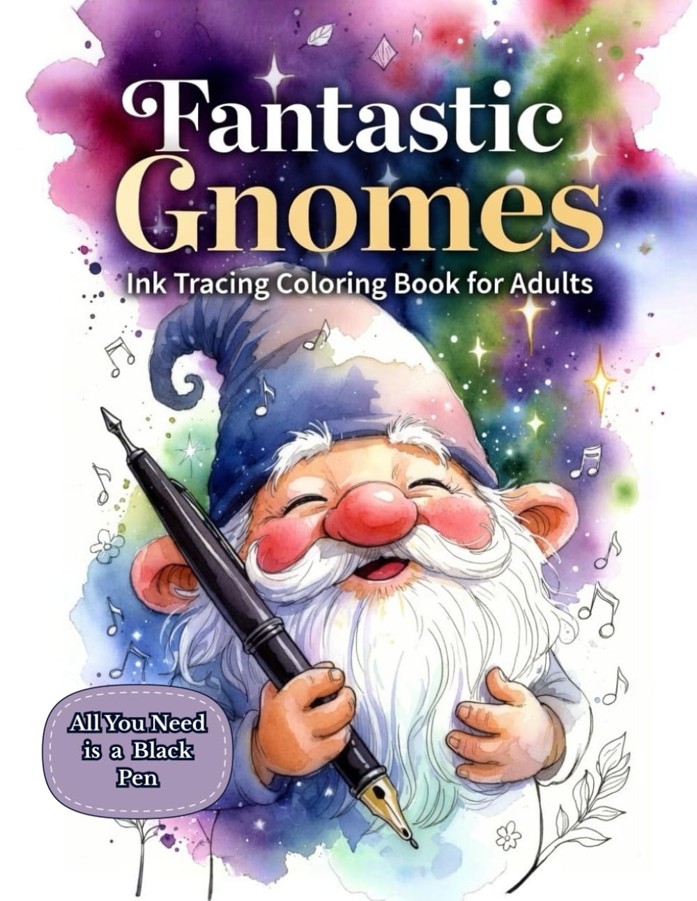 Fantastic Gnomes: Ink Tracing Coloring Book for Adults: Reverse coloring with watercolor backgrounds — trace the light lines with a single black pen for ultimate relaxation.