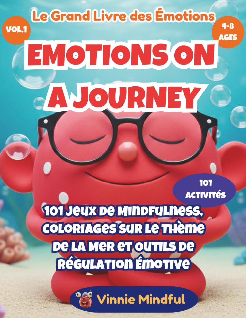 EMOTIONS ON A JOURNEY: Le Grand Livre des Émotions (Vol. 1): 101 Jeux de Pleine Conscience, Coloriages sur le Thème de la Mer et Outils de Régulation ... (Emotions on a Journey (Édition Française))