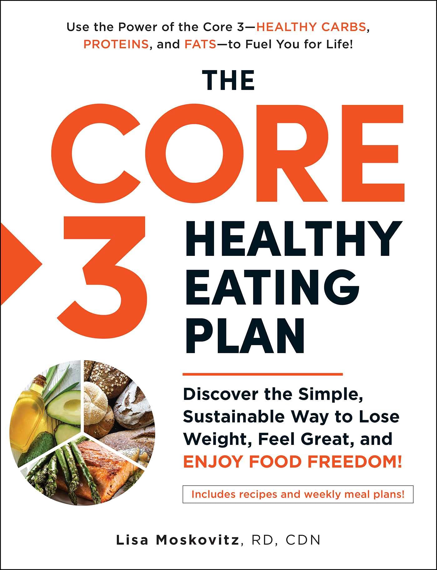 Adams Media The Core 3 Healthy Eating Plan: Discover the Simple, Sustainable Way to Lose Weight, Feel Great, and Enjoy Food Freedom!
