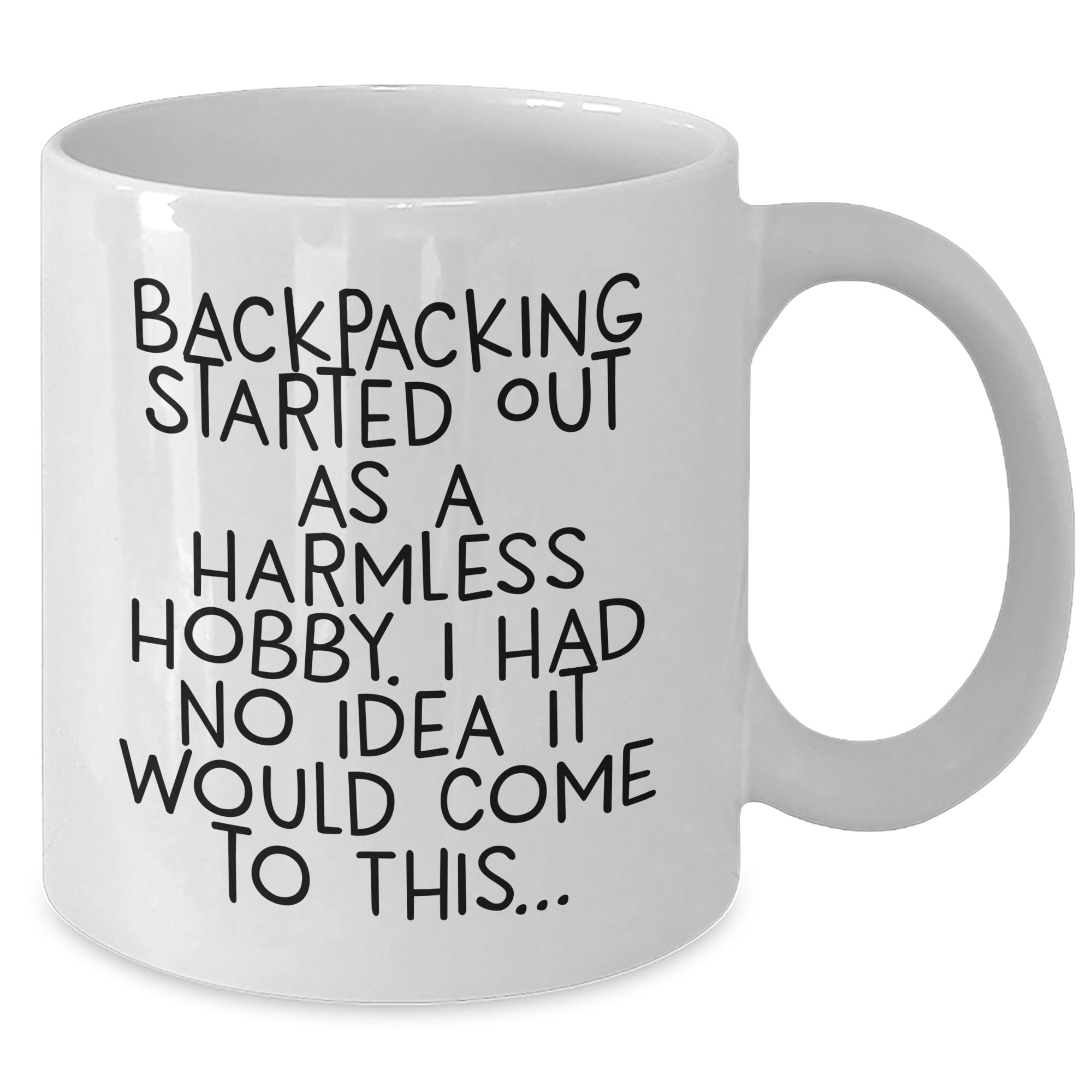 Backpacking Gifts for Men from Friends, White Coffee Mug with Funny Quote: 'Backpacking Started Out As A Harmless Hobby...
