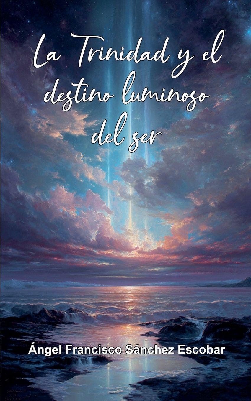 La Trinidad y el destino luminoso del ser: 10 (La Inteligencia Silenciosa del Todo)