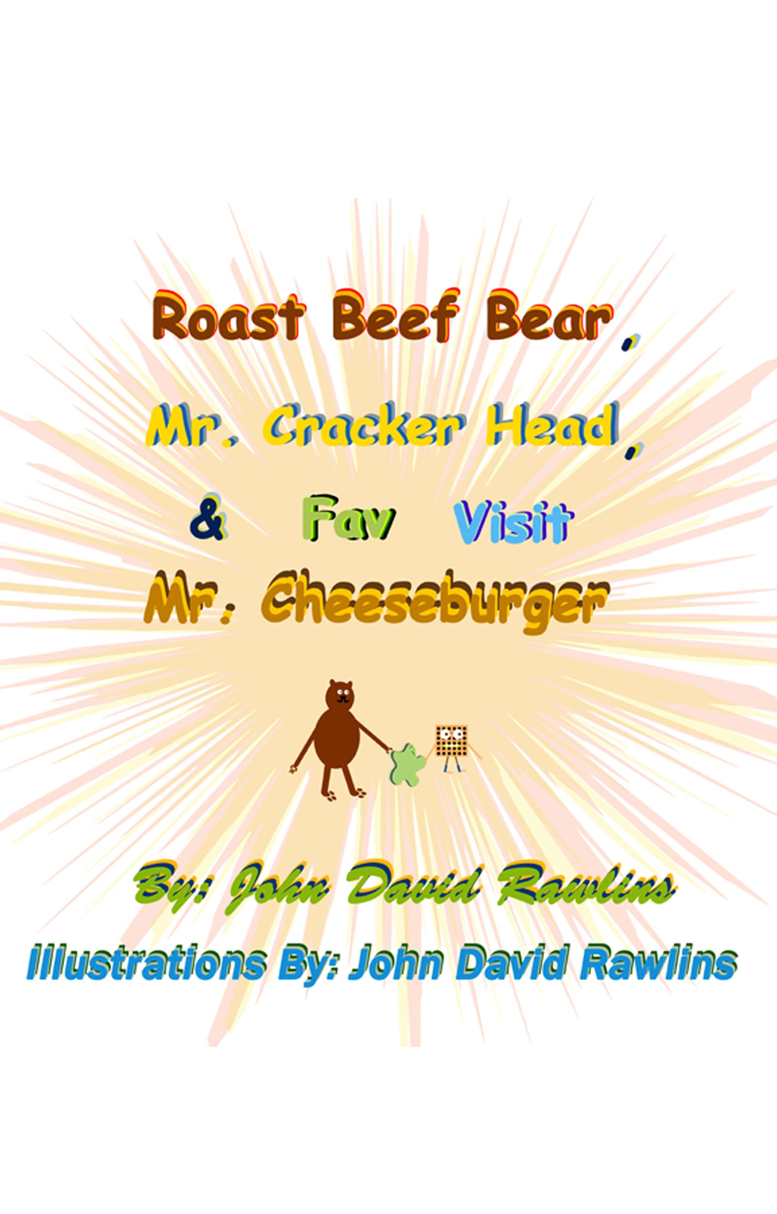 Roast Beef Bear, Mr. Cracker Head, & Fav Visit Mr. Cheeseburger (Roast Beef Bear & Mr. Cracker Head)