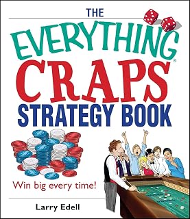 The Everything Craps Strategy Book: Win Big Every Time! (Everything® Series)