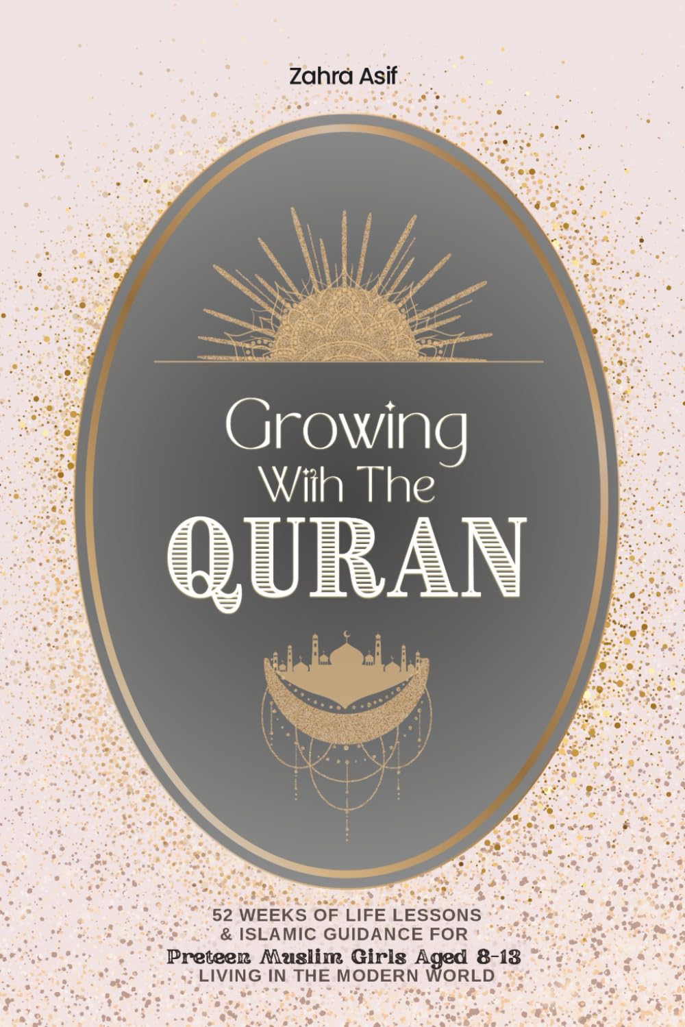 Growing with the Quran: 52 weeks of Life lessons and Islamic Guidance for Preteen Muslim girls aged 8 to 13 living in the modern world (Black & White Edition) (Islamic Guidance for Girls)