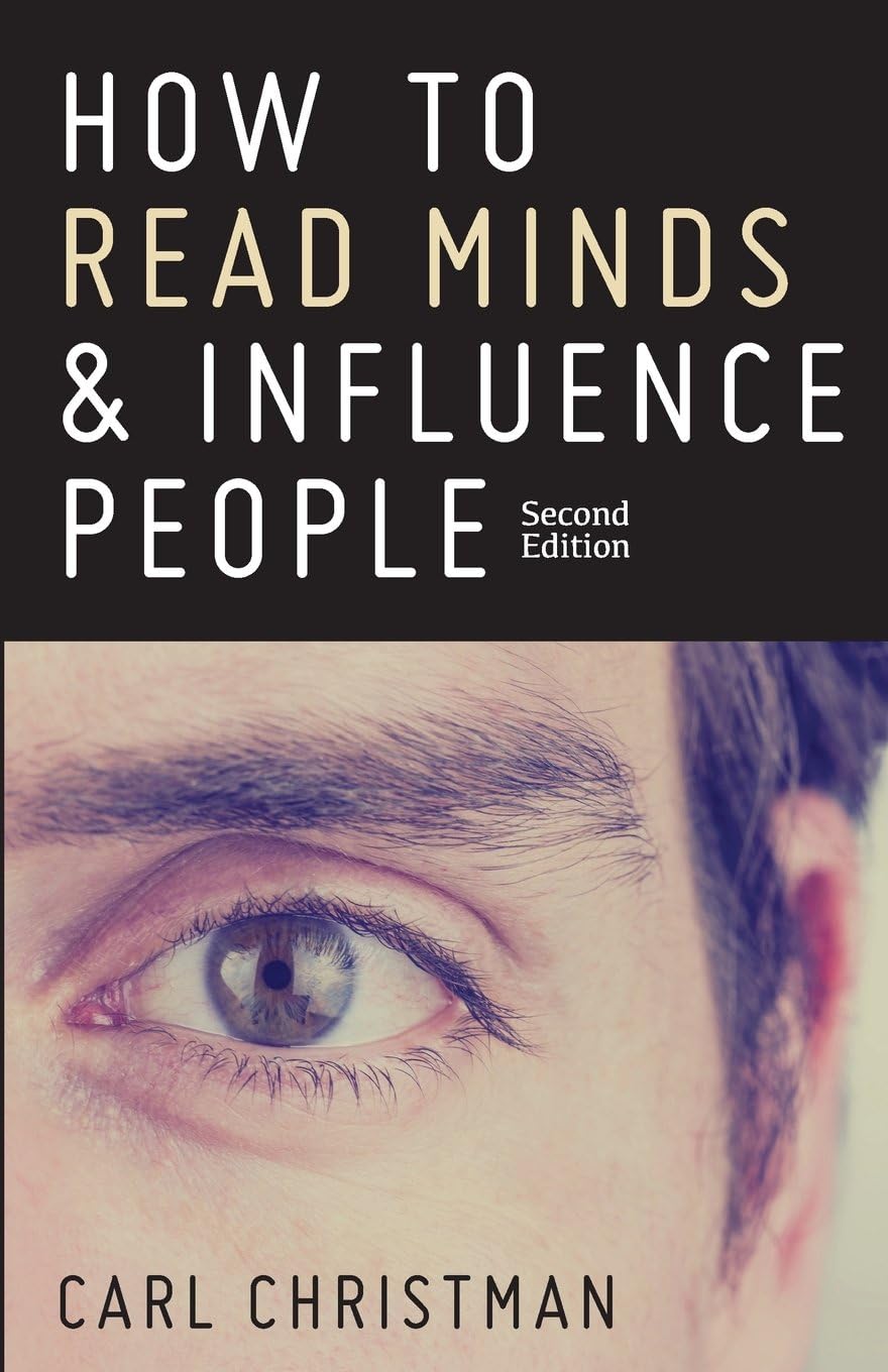 How to Read Minds & Influence People: The Science of Nonverbal Communication & Everyday Persuasion