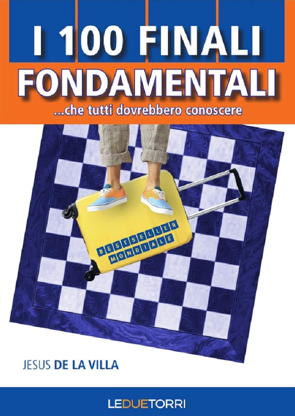 I 100 Finali Fondamentali Di Scacchi... Che Tutti Dovrebbero Conoscere - 4