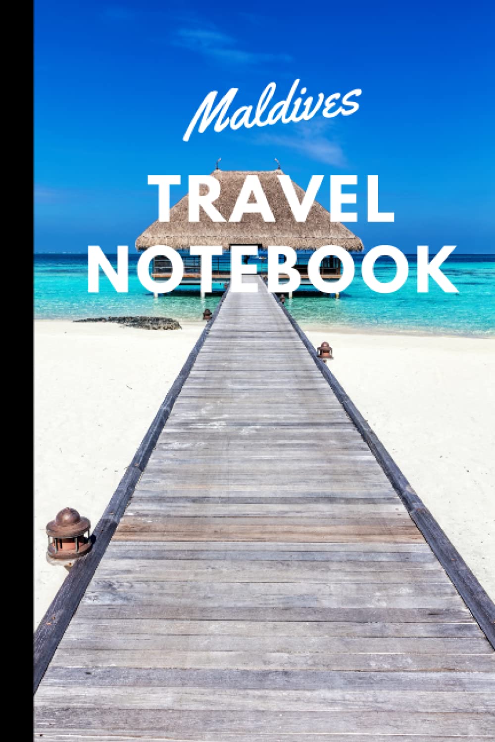 Maldives: Travel notebook/ Lined journal 6x9, 100 pages/ Notebook Travel for Men, Women, Girls and boys, Journal notebook