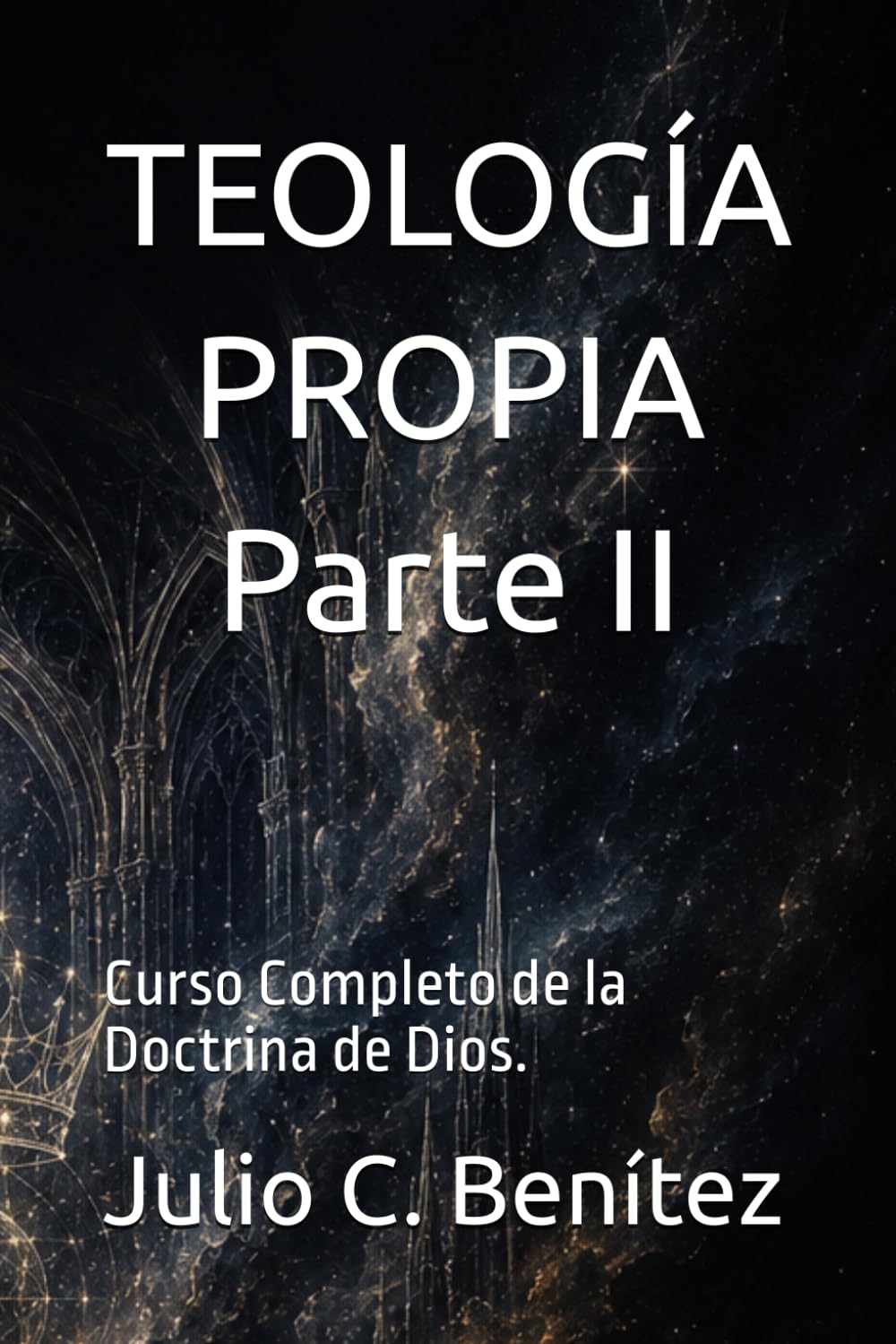 TEOLOGÍA PROPIA: Curso Completo de la Doctrina de Dios. SEGUNDA PARTE (Seminario Teológico Reformado)
