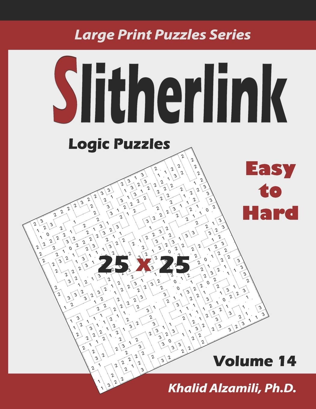 Slitherlink Logic Puzzles: 100 Easy to Hard (25x25) :: Keep Your Brain Young: 14 (Large Print Puzzles Series)