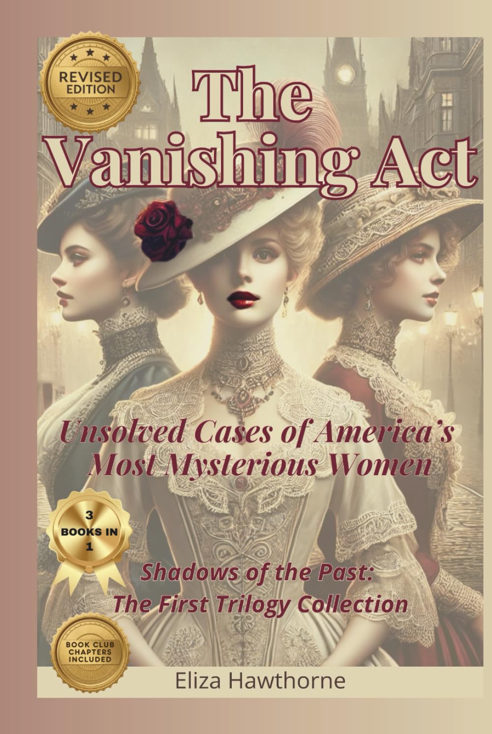 The Vanishing Act: Unsolved Cases of America’s Most Mysterious Women: Shadows of the Past: The First Trilogy Collection