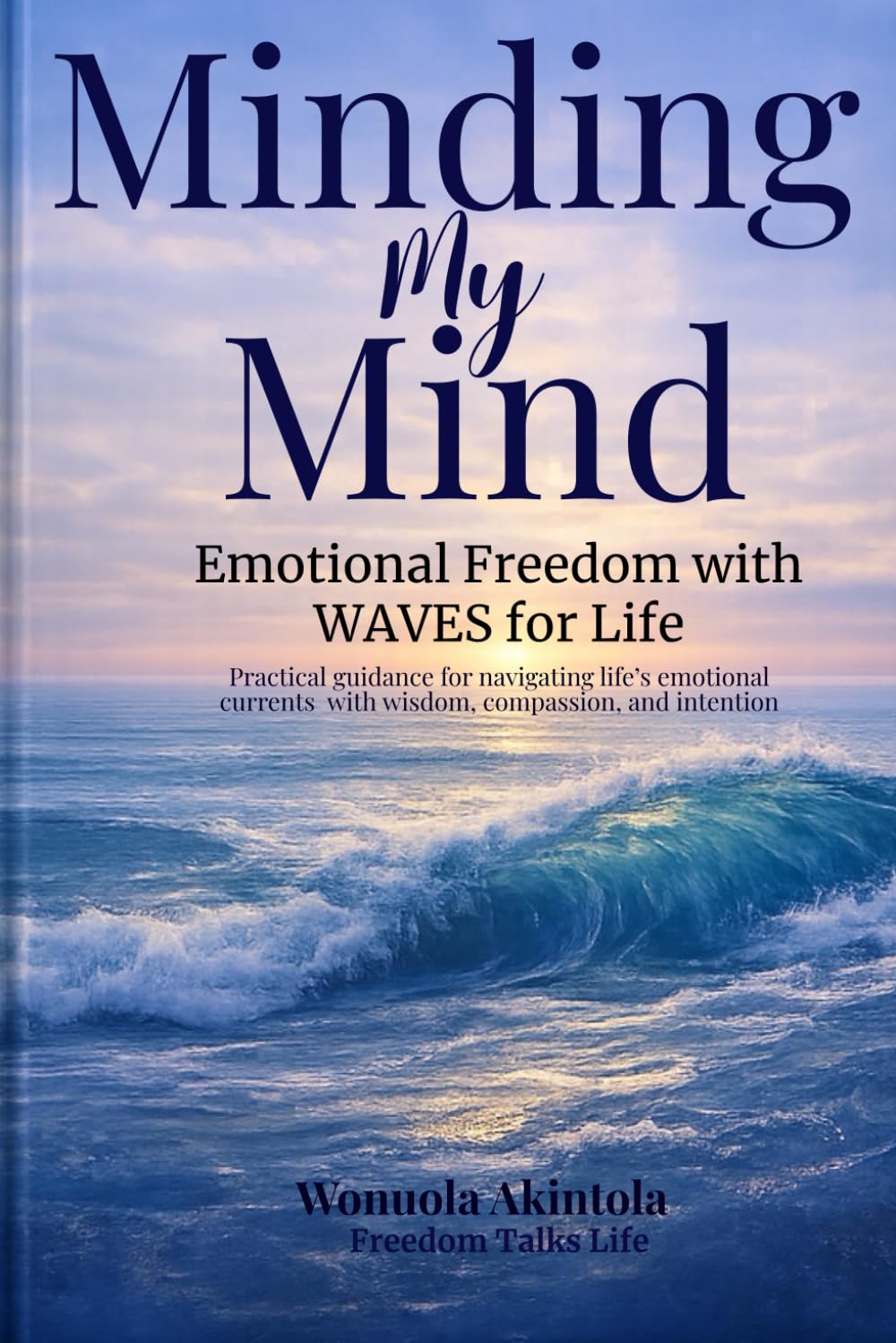 Minding My Mind: Emotional Freedom with WAVES for Life