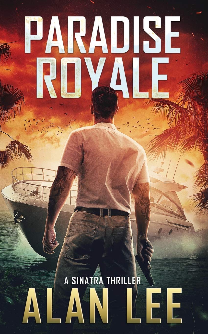 Paradise Royale: 3 (A Sinatra Thriller)