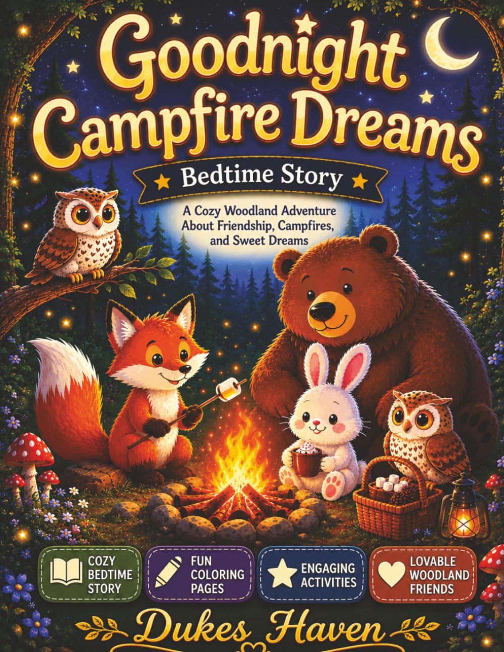 Goodnight Campfire Dreams: A Cozy Woodland Bedtime Story About Friendship, Campfires, and Sweet Dreams (Cozy Dreamland Adventures ebook Series)