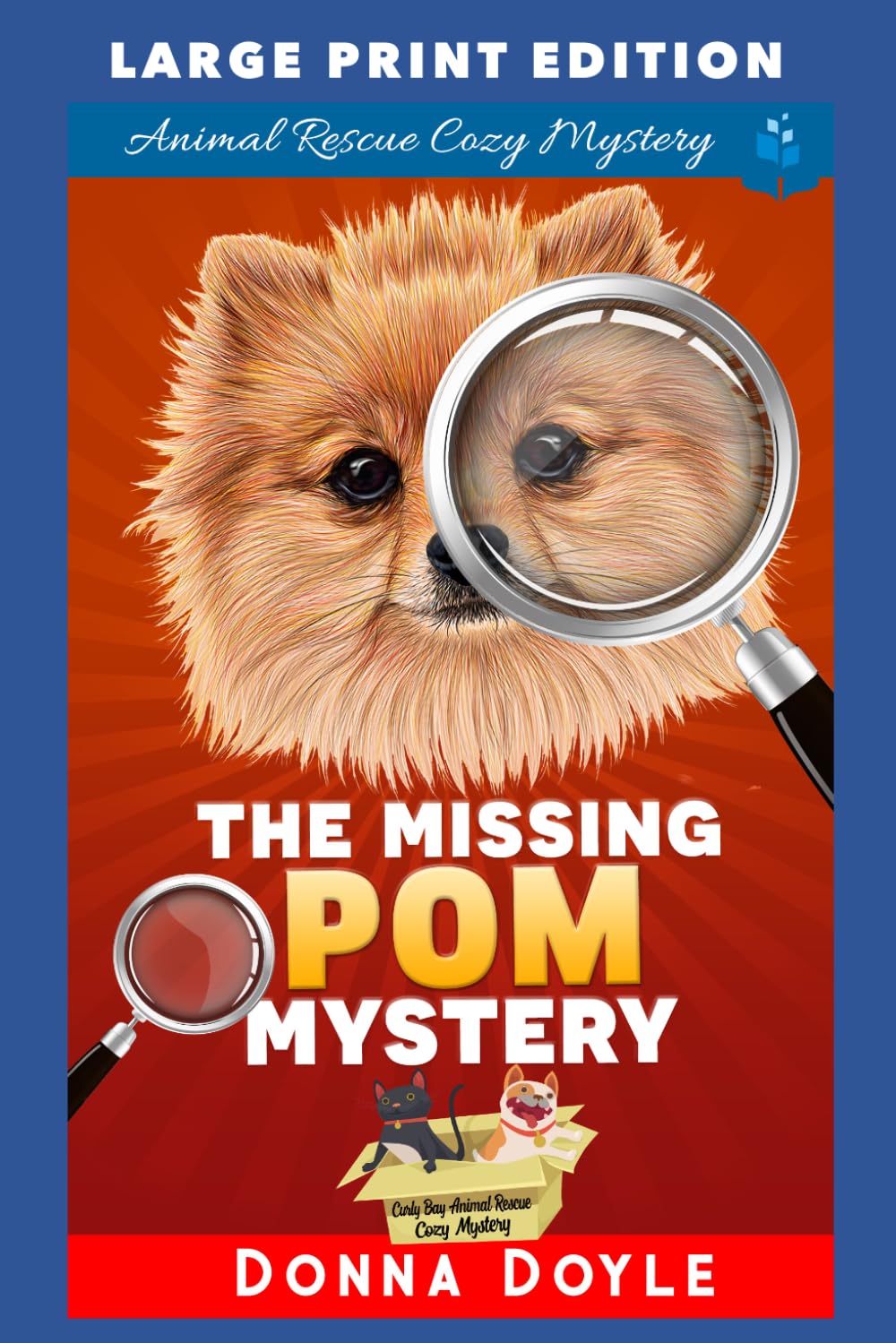 The Missing Pom Mystery: LARGE PRINT EDITION (Curly Bay Animal Rescue Cozy Mystery LARGE PRINT)