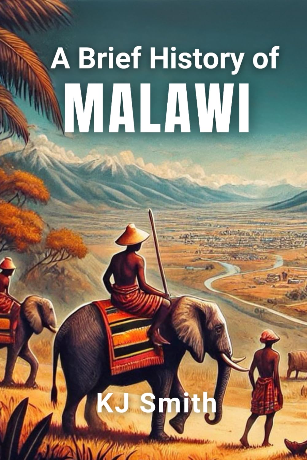 A Brief History of Malawi (A Brief History - Around the World Edition)