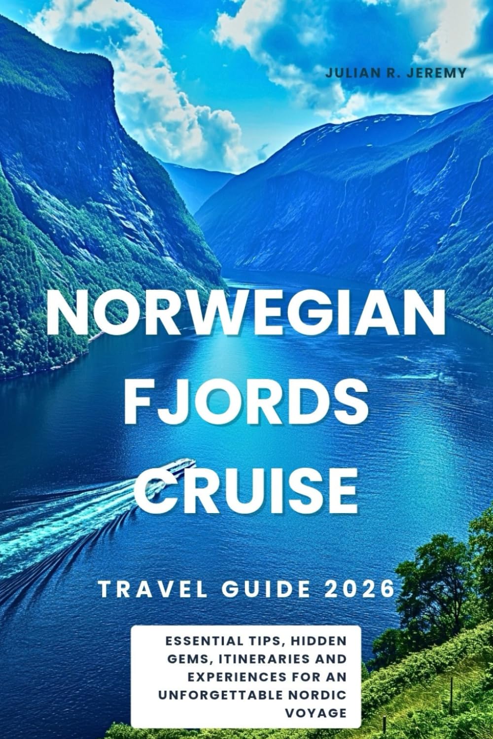 Norwegian Fjords Cruise Travel Guide 2026: Essential Tips, Hidden Gems, Itineraries and Experiences for an Unforgettable Nordic Voyage