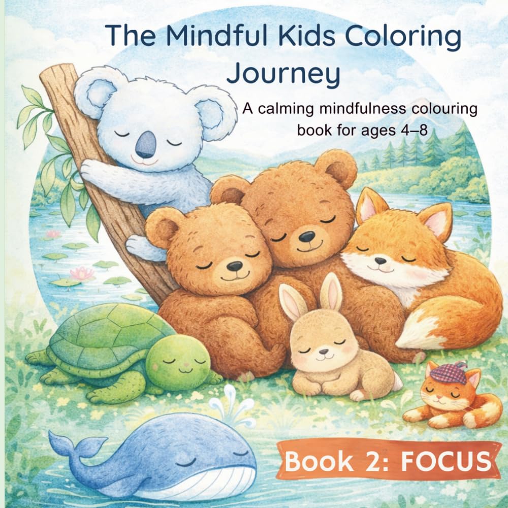The Mindfulness Coloring Journey - Focus: Fun and Calming Activities to Build Concentration, Attention, and Emotional Regulation (Ages 4–8)