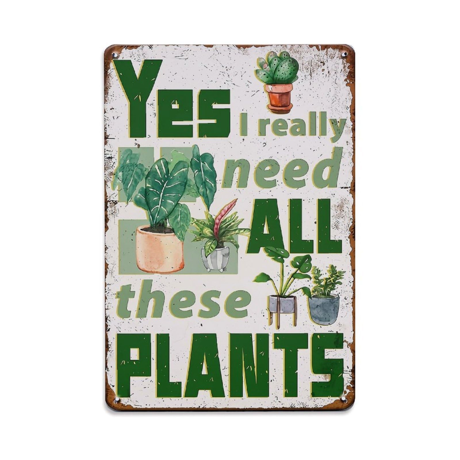 Jdfenggu Vintage Yes I Really Need All These Plants Retro Metal Tin Sign, Metal Poster For Bar, Home, Man Cave, Kitchen, Laundry Room Art Decor 8X12 Inch
