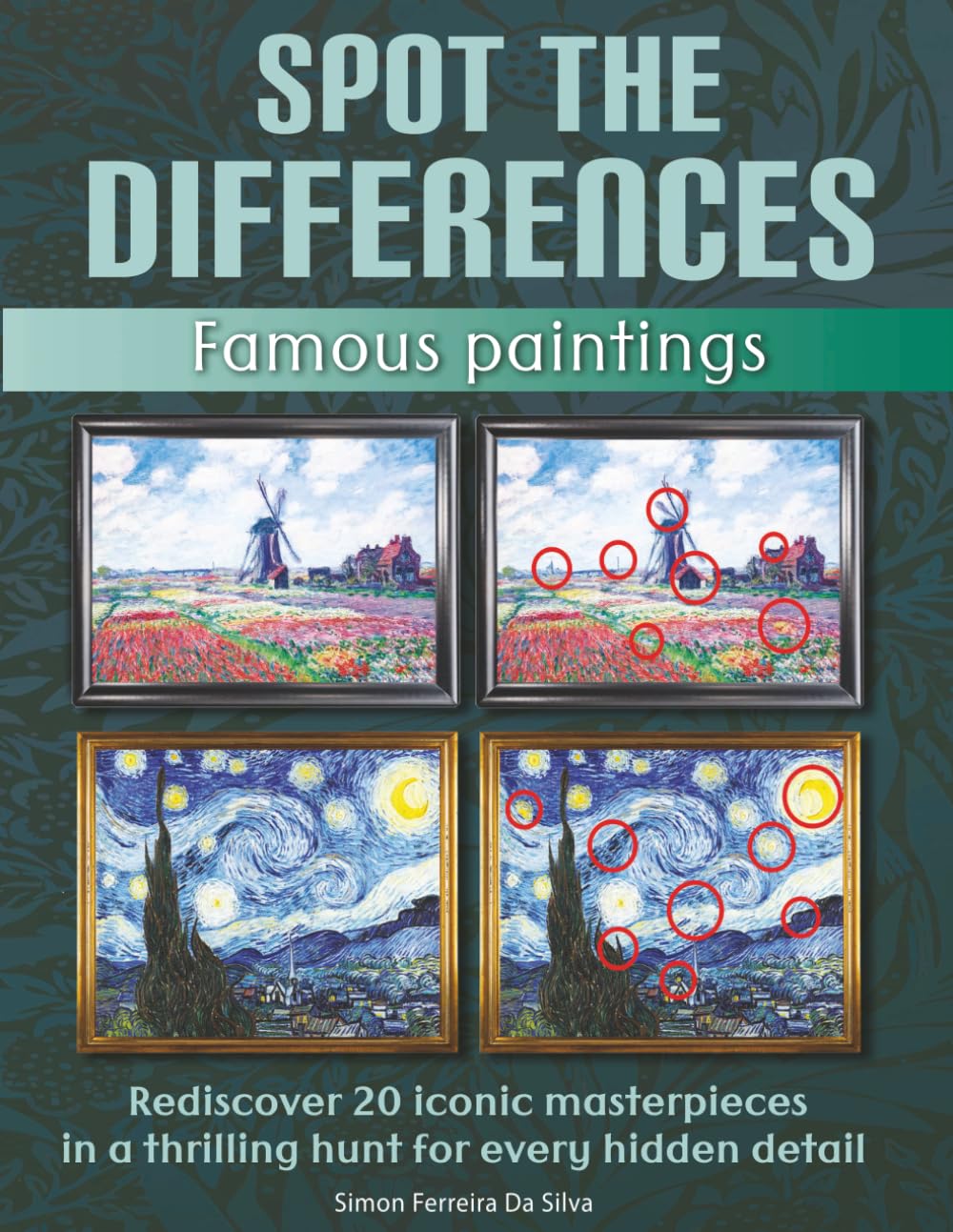 Spot the Differences - Famous Paintings: Adult activity book: 20 spot-the-difference scenes: Rediscover great masterpieces by tracking down every detail.
