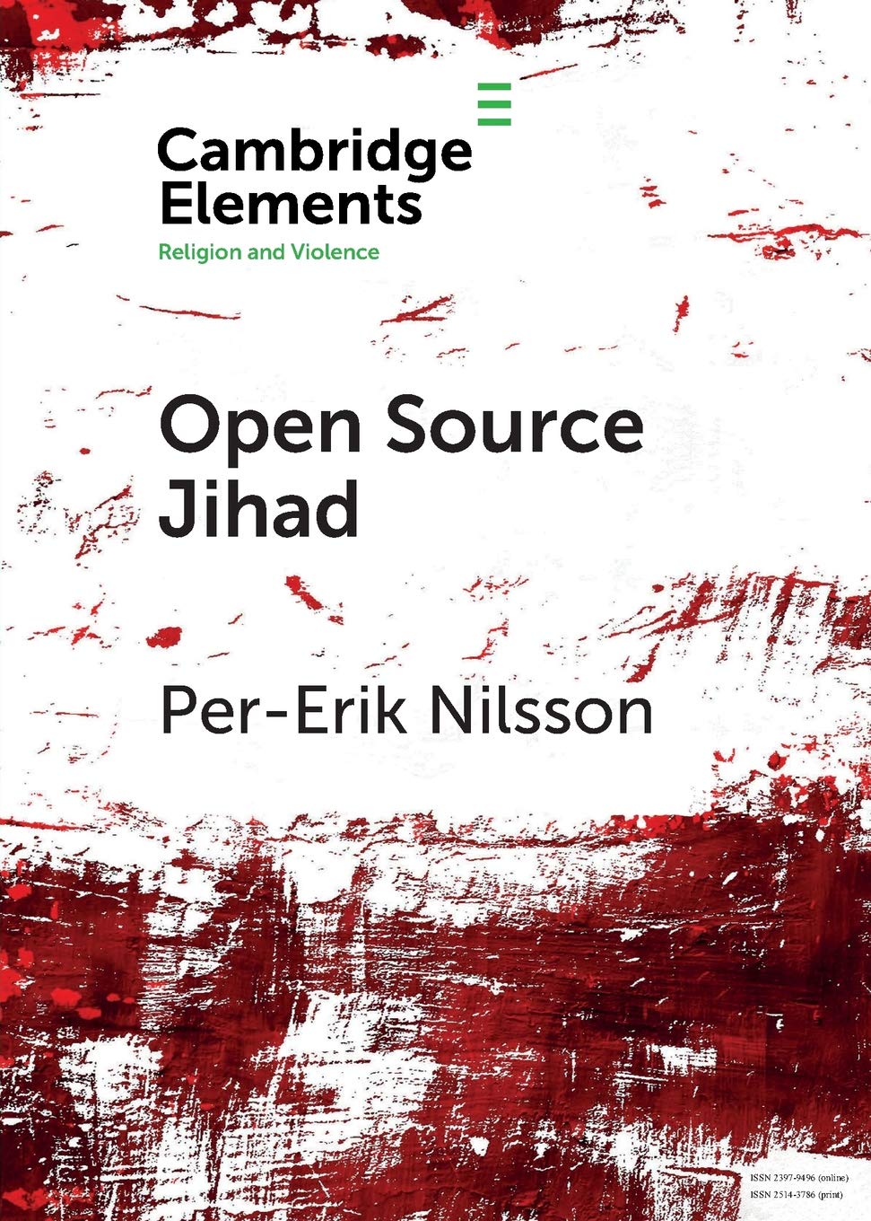 Open Source Jihad: Problematizing the Academic Discourse on Islamic Terrorism in Contemporary Europe (Elements in Religion and Violence)