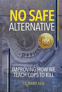 No Safe Alternative: Improving How We Teach Cops to Kill